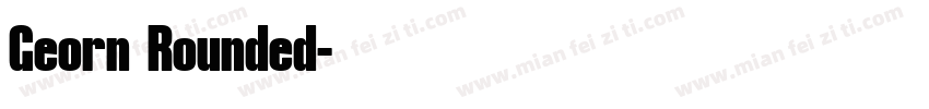 Georn Rounded字体转换